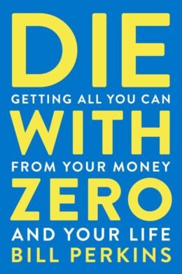 Die With Zero book cover by Bill Perkins
