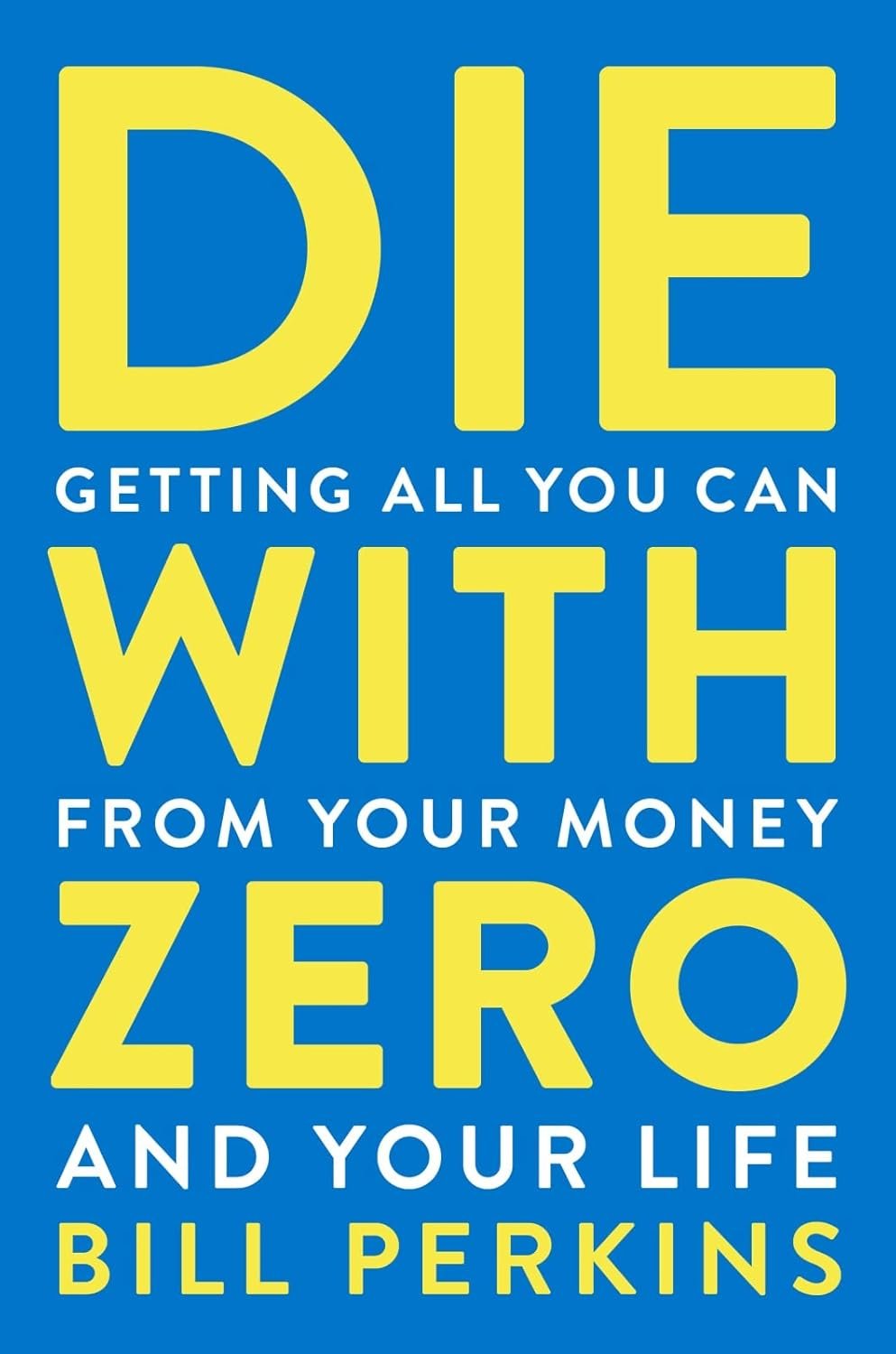 Die With Zero book cover by Bill Perkins