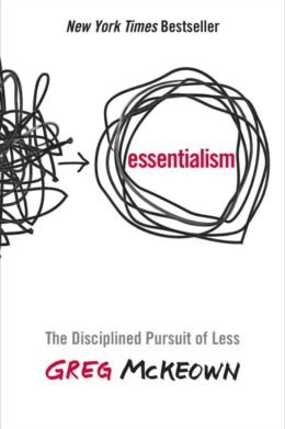 Essentialism: The Disciplined Pursuit of Less by Greg McKeown book cover