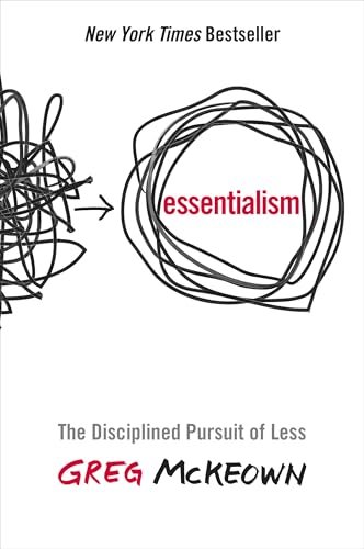Essentialism: The Disciplined Pursuit of Less by Greg McKeown book cover