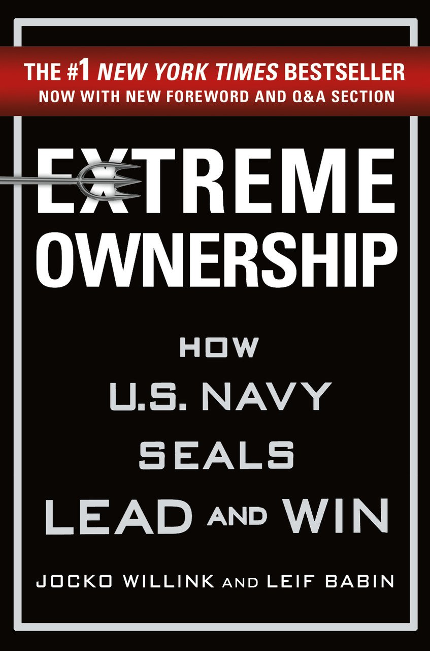 Extreme Ownership: How U.S. Navy SEALs Lead and Win book cover by Jocko Willink and Leif Babin
