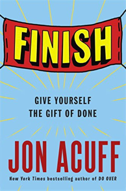 Finish: Give Yourself the Gift of Done book cover by Jon Acuff