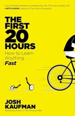 The First 20 Hours: How to Learn Anything Fast book cover