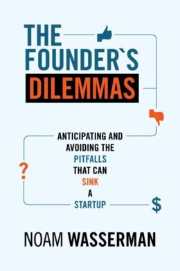 The Founder's Dilemmas by Noam Wasserman book cover