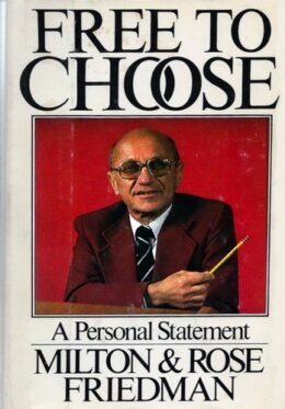Original cover of Free to Choose by Milton Friedman and Rose Friedman