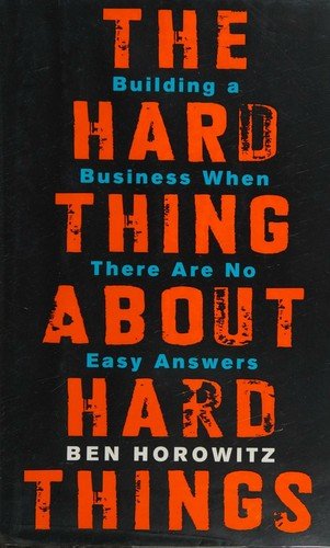Original cover of The Hard Thing About Hard Things by Ben Horowitz