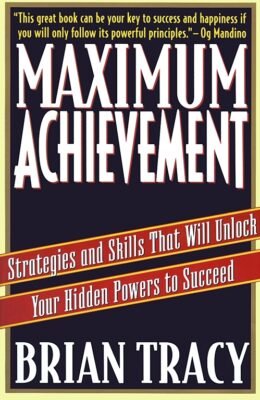 Maximum Achievement by Brian Tracy book cover, ISBN 9780684803319