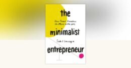 The Minimalist Entrepreneur: How Great Founders Do More with Less by Sahil Lavingia cover