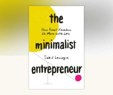 The Minimalist Entrepreneur: How Great Founders Do More with Less by Sahil Lavingia cover