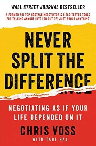 Never Split the Difference by Chris Voss and Tahl Raz book cover