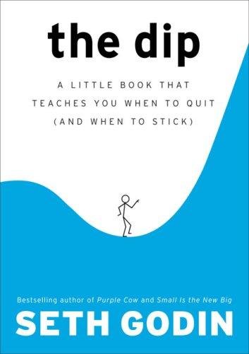 The Dip: A Little Book That Teaches You When to Quit (and When to Stick) by Seth Godin, matched 2007 edition cover