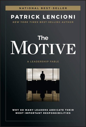 The Motive by Patrick Lencioni: Choose Leadership Over Status book cover