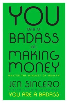 You Are a Badass at Making Money book cover by Jen Sincero